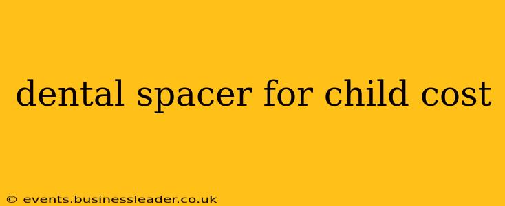 dental spacer for child cost