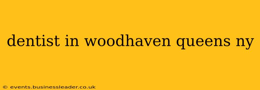 dentist in woodhaven queens ny