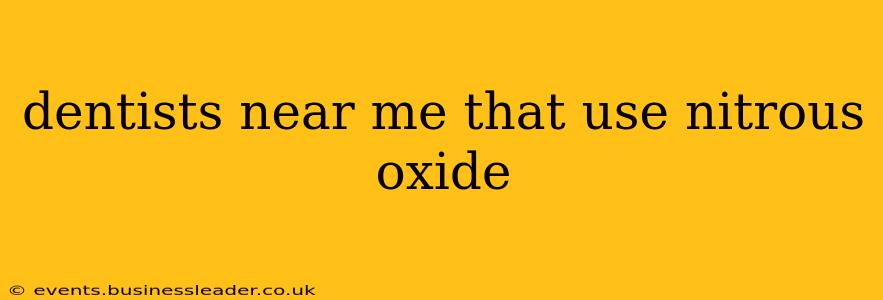 dentists near me that use nitrous oxide