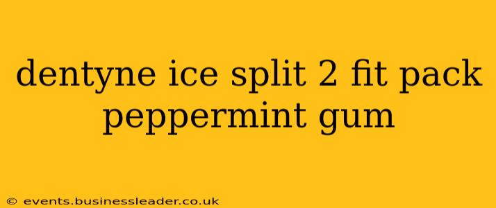 dentyne ice split 2 fit pack peppermint gum
