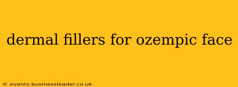 dermal fillers for ozempic face