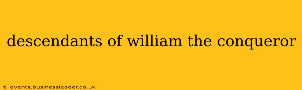 descendants of william the conqueror
