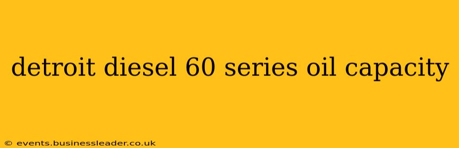 detroit diesel 60 series oil capacity