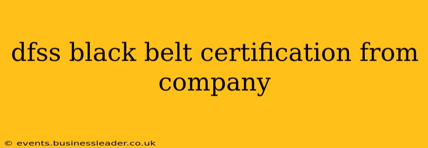 dfss black belt certification from company