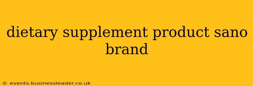 dietary supplement product sano brand