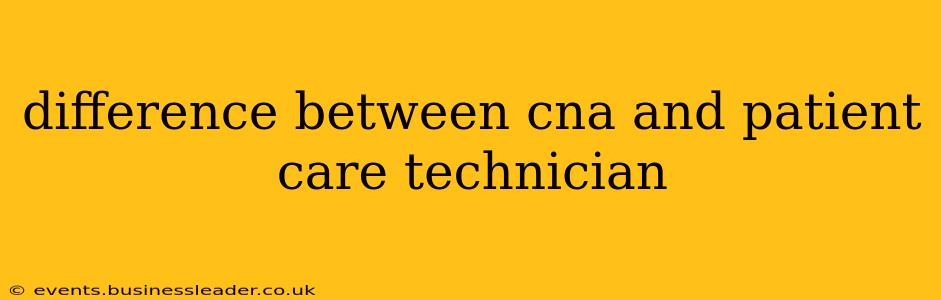 difference between cna and patient care technician