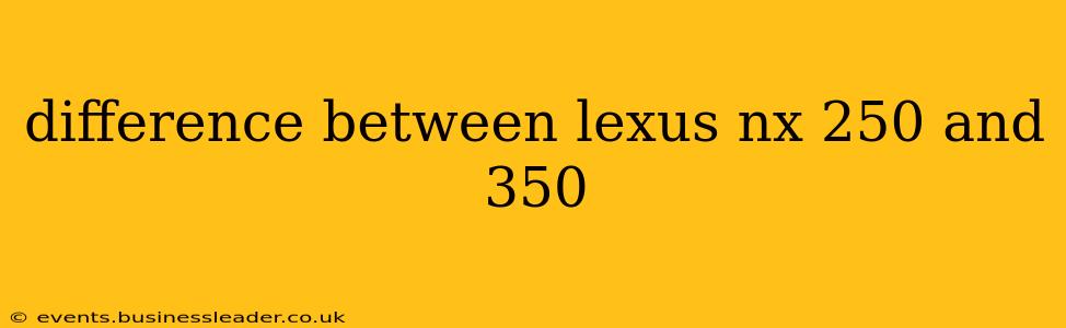 difference between lexus nx 250 and 350