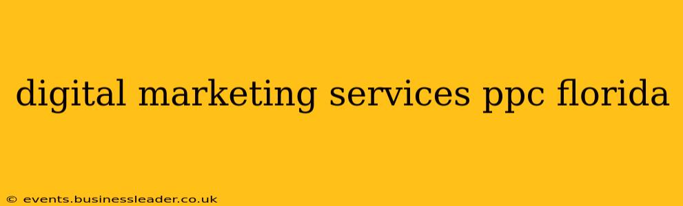 digital marketing services ppc florida