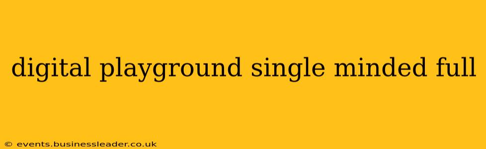 digital playground single minded full