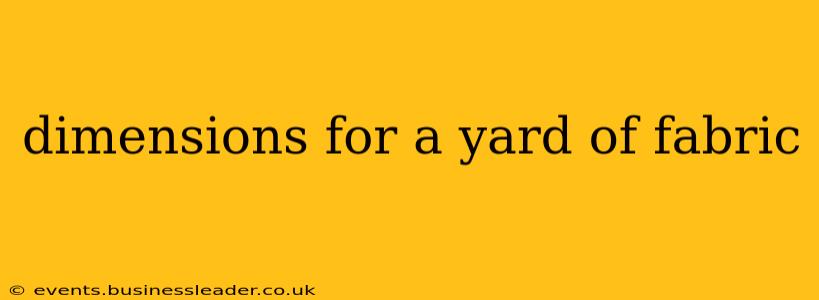 dimensions for a yard of fabric