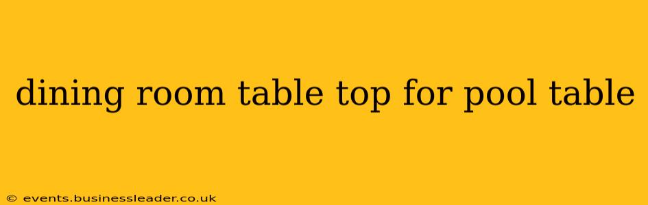 dining room table top for pool table