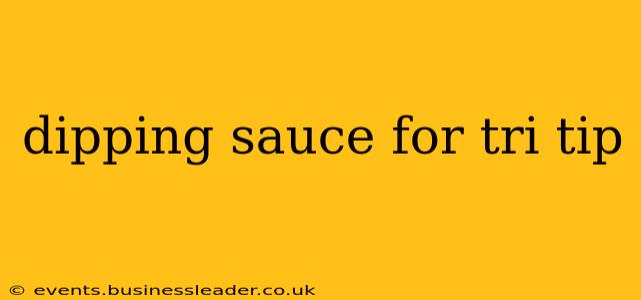 dipping sauce for tri tip