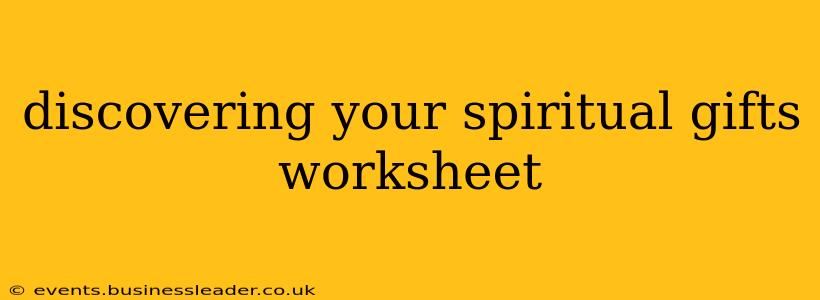 discovering your spiritual gifts worksheet