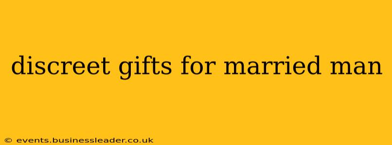 discreet gifts for married man