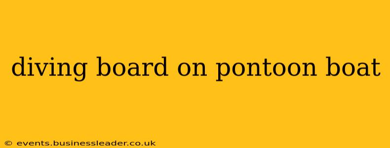 diving board on pontoon boat