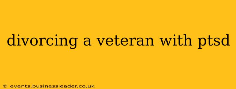 divorcing a veteran with ptsd