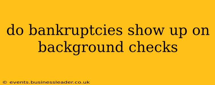 do bankruptcies show up on background checks
