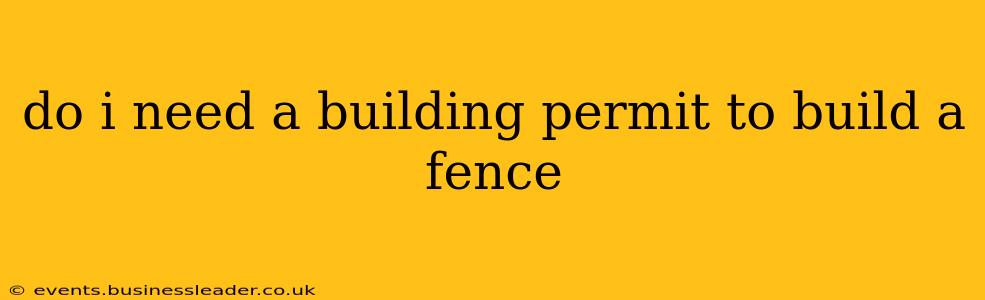 do i need a building permit to build a fence