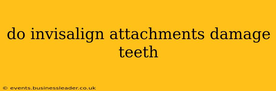 do invisalign attachments damage teeth