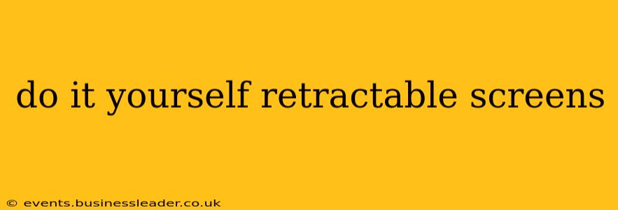 do it yourself retractable screens