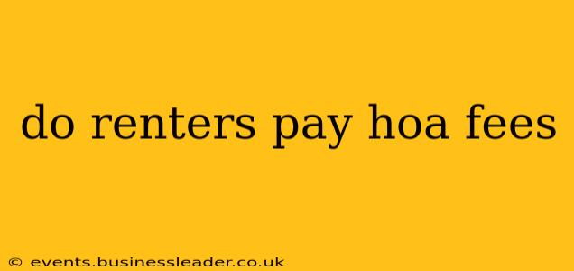 do renters pay hoa fees