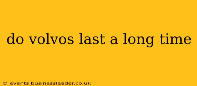 do volvos last a long time