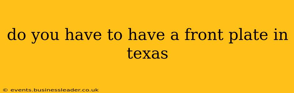 do you have to have a front plate in texas