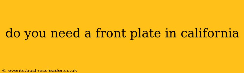 do you need a front plate in california