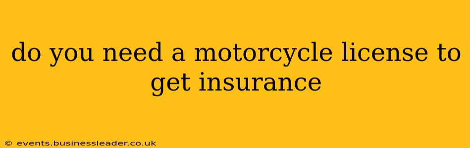 do you need a motorcycle license to get insurance