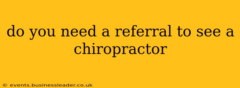 do you need a referral to see a chiropractor