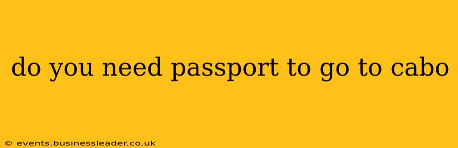 do you need passport to go to cabo
