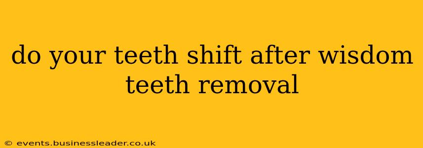do your teeth shift after wisdom teeth removal