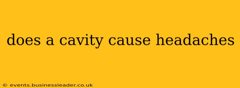 does a cavity cause headaches