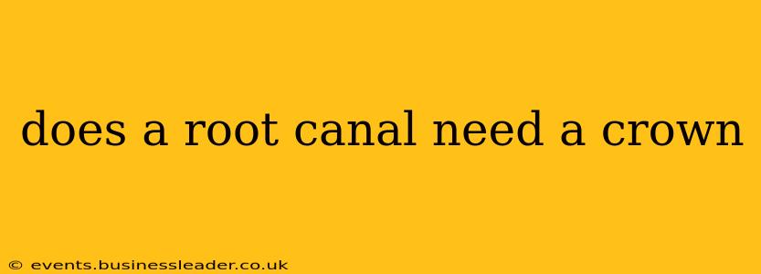 does a root canal need a crown