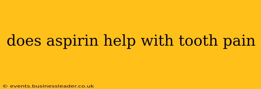 does aspirin help with tooth pain