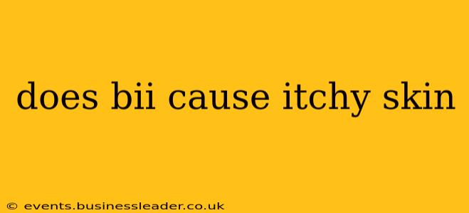 does bii cause itchy skin