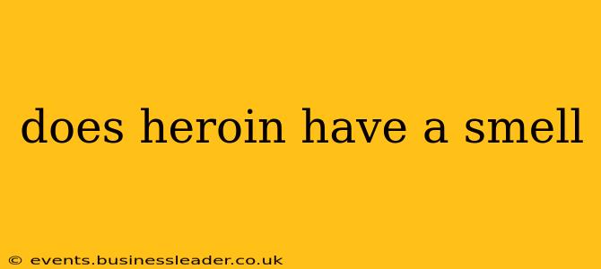 does heroin have a smell