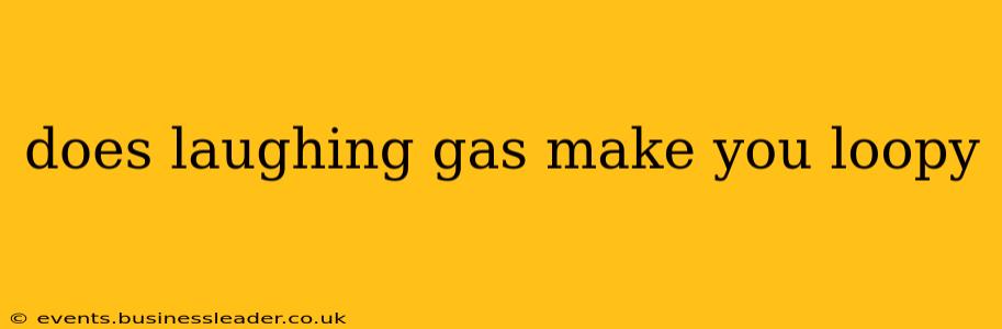 does laughing gas make you loopy