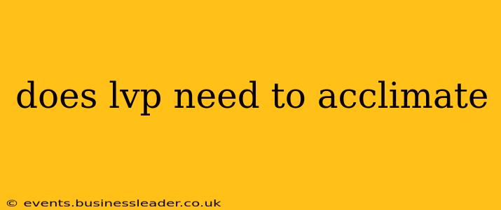 does lvp need to acclimate