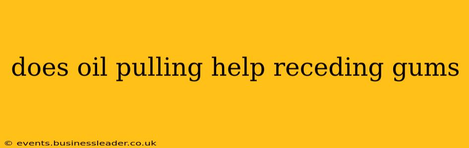 does oil pulling help receding gums