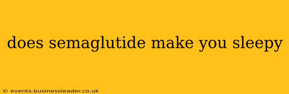 does semaglutide make you sleepy