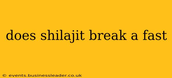 does shilajit break a fast