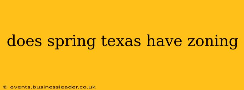 does spring texas have zoning