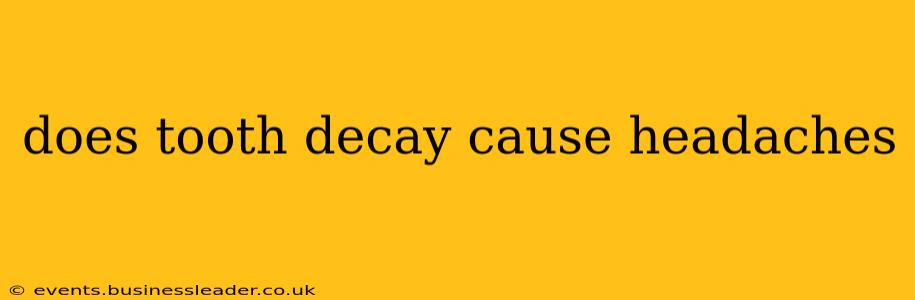 does tooth decay cause headaches