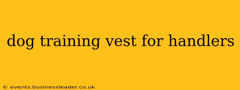 dog training vest for handlers