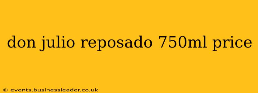 don julio reposado 750ml price