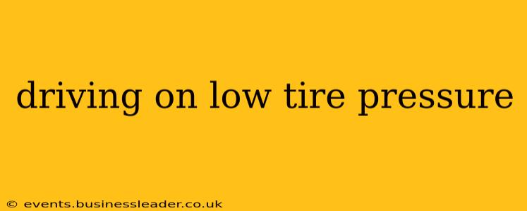 driving on low tire pressure