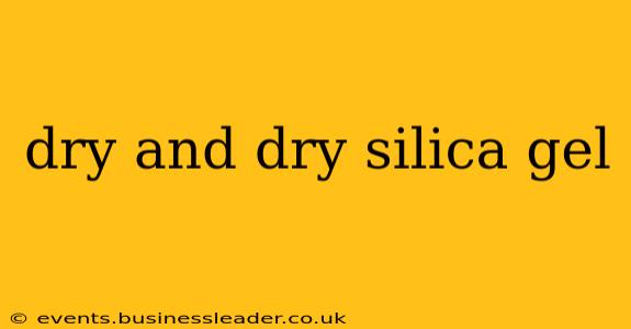 dry and dry silica gel