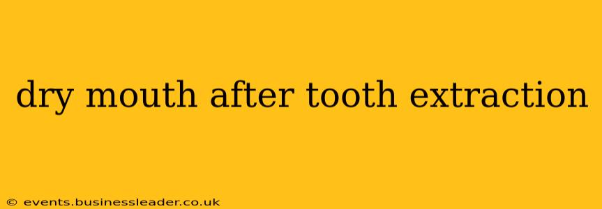 dry mouth after tooth extraction