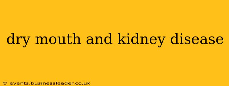 dry mouth and kidney disease